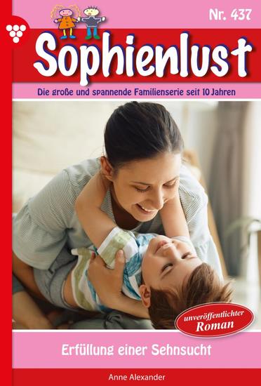 Erfüllung einer Sehnsucht - Sophienlust 437 – Familienroman - cover