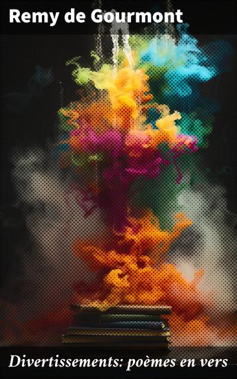 Divertissements: poèmes en vers - Exploration poétique de l'amour de la nature et de la spiritualité en vers français - cover
