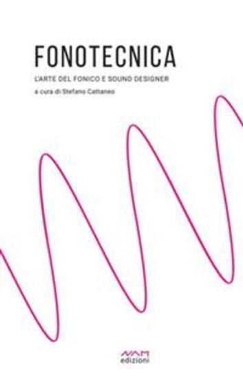 Fonotecnica - L’arte del Fonico e Sound Designer - cover
