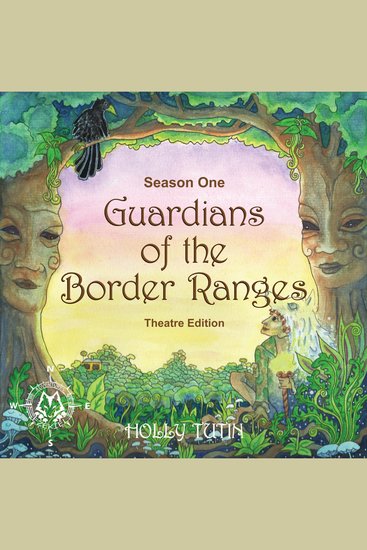 Guardians of the Border Ranges Season 1 - Theatre Edition - cover