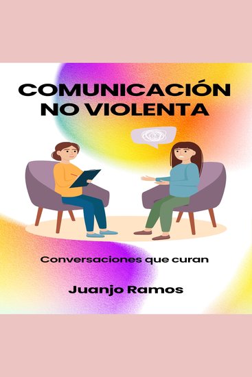 Comunicación no violenta: conversaciones que curan - cover