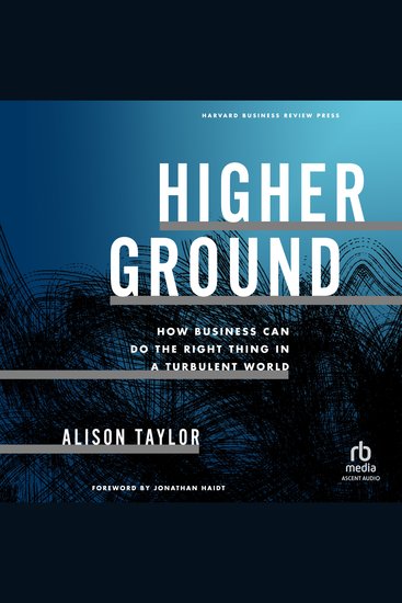 Higher Ground - How Business Can Do the Right Thing in a Turbulent World - cover