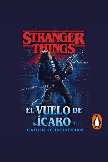 Stranger Things: El vuelo de Ícaro - Una novela oficial de Stranger Things - cover
