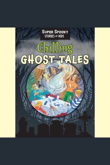 Chilling Ghost Tales - Super Spooky Stories for Kids (Unabridged) - cover