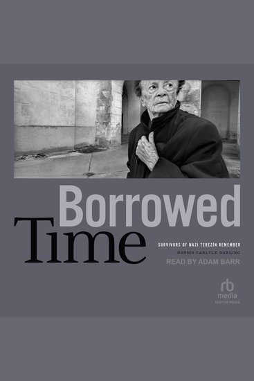 Borrowed Time - Survivors of Nazi Terezín Remember - cover