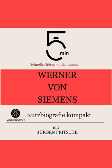 Werner von Siemens: Kurzbiografie kompakt - 5 Minuten: Schneller hören – mehr wissen! - cover