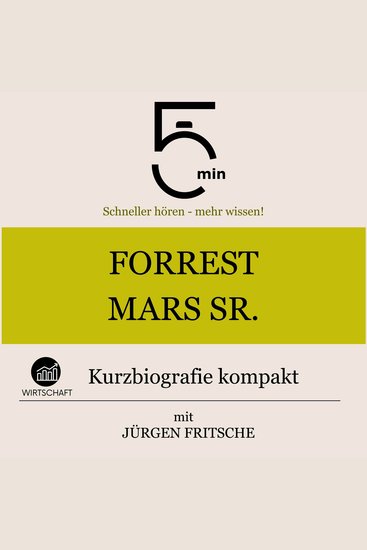 Forrest Mars Sr: Kurzbiografie kompakt - 5 Minuten: Schneller hören – mehr wissen! - cover