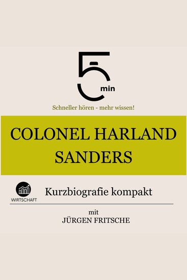 Colonel Harland Sanders: Kurzbiografie kompakt - 5 Minuten: Schneller hören – mehr wissen! - cover