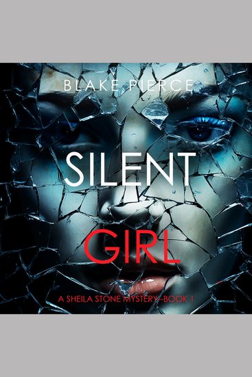 Silent Girl (A Sheila Stone Suspense Thriller—Book One) - Digitally narrated using a synthesized voice - cover