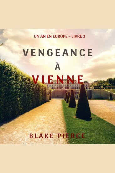 Vengeance à Vienne (Un an en Europe – Livre 3) - Narration par une voix synthétisée - cover