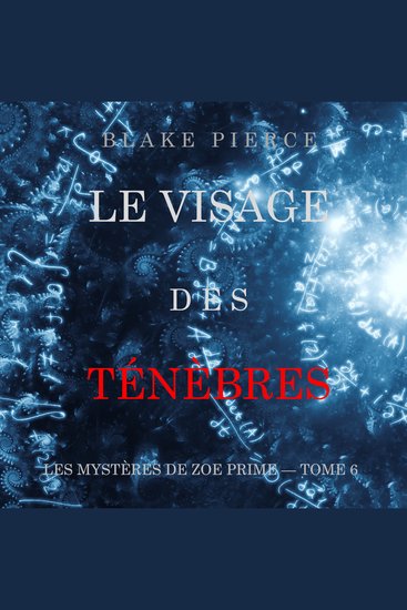 Le Visage de la Folie (Les Mystères de Zoe Prime — Tome 4) - Narration par une voix synthétisée - cover