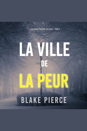 La Ville de la Peur (Un roman policier Ava Gold – Tome 2) - Narration par une voix synthétisée - cover