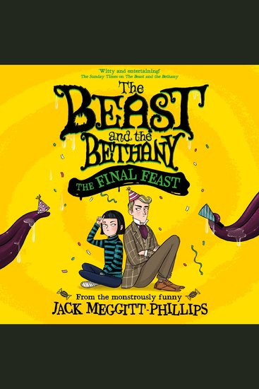 Final Feast The: Funny illustrated gothic middle-grade award-winning humour for 8+ readers new in the series for 2024! (BEAST AND THE BETHANY Book 5) - cover