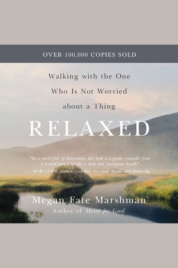 Relaxed - Walking with the One Who Is Not Worried about a Thing - cover