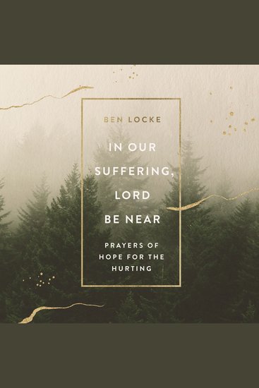 In Our Suffering Lord Be Near - Prayers of Hope for the Hurting - cover
