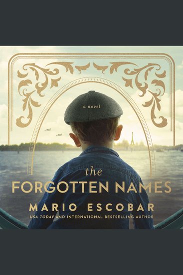 The Forgotten Names - A Tale of Heroism and Reclaiming Identity in Nazi-Occupied France - cover