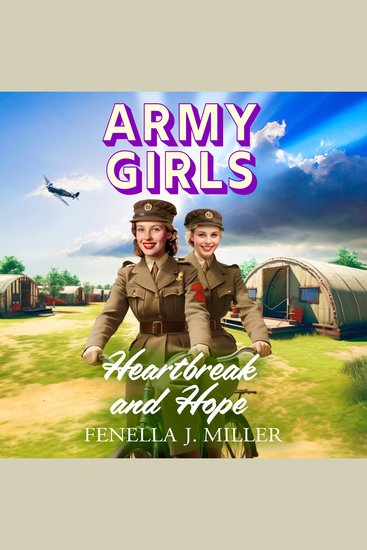 Army Girls: Heartbreak and Hope - A page-turning emotional wartime saga from bestseller Fenella J Miller - cover