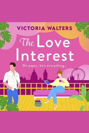 The Love Interest - Meet the Lizzy Bennet of the BookTok Age! The perfect enemies to lovers romantic comedy from Victoria Walters - cover
