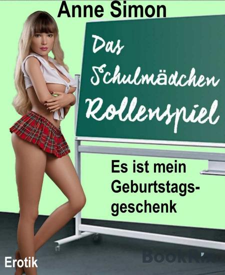 Das Schulmädchen-Rollenspiel - Es ist mein Geburtstagsgeschenk - cover