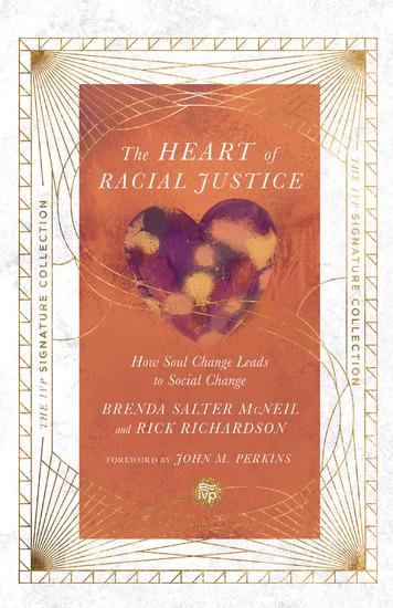 The Heart of Racial Justice - How Soul Change Leads to Social Change - cover