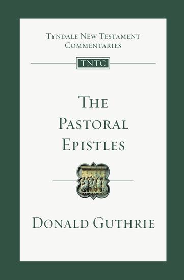 The Pastoral Epistles - An Introduction and Commentary - cover