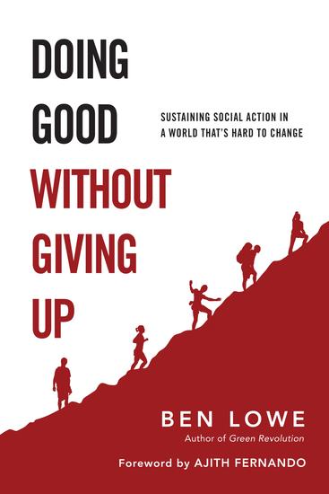 Doing Good Without Giving Up - Sustaining Social Action in a World That's Hard to Change - cover