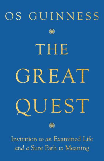 The Great Quest - Invitation to an Examined Life and a Sure Path to Meaning - cover