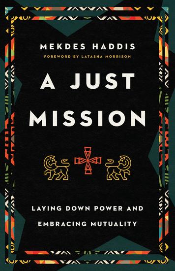 A Just Mission - Laying Down Power and Embracing Mutuality - cover