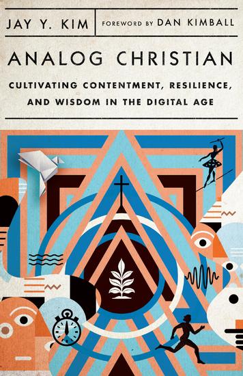 Analog Christian - Cultivating Contentment Resilience and Wisdom in the Digital Age - cover