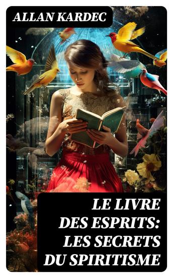 Le Livre des Esprits: Les secrets du Spiritisme - cover