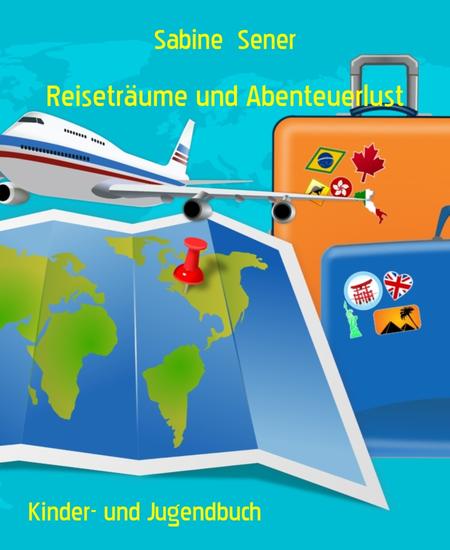 Reiseträume und Abenteuerlust - Geschichten von fernen Ländern - cover