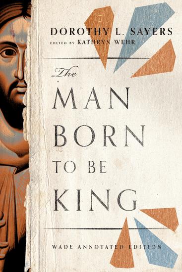 The Man Born to be King - Wade Annotated Edition - cover