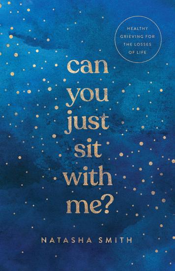 Can You Just Sit with Me? - Healthy Grieving for the Losses of Life - cover