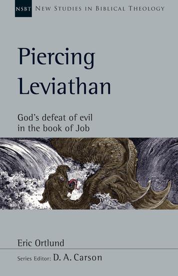Piercing Leviathan - God's Defeat of Evil in the Book of Job - cover