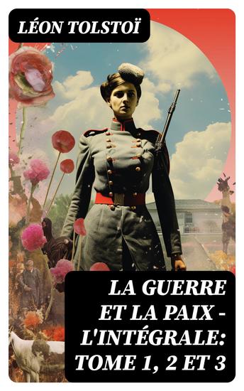 La Guerre et la Paix - L'intégrale: Tome 1 2 et 3 - cover