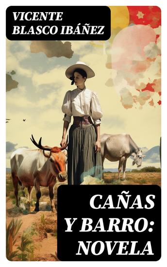 Cañas y barro: Novela - cover
