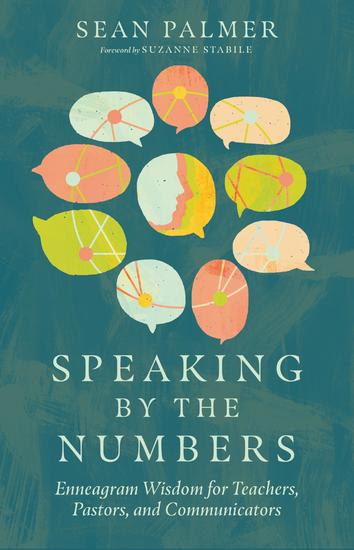 Speaking by the Numbers - Enneagram Wisdom for Teachers Pastors and Communicators - cover