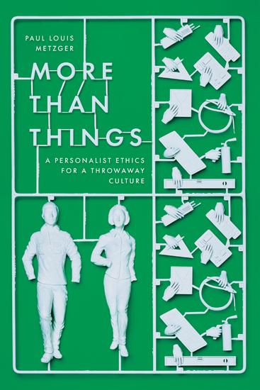 More Than Things - A Personalist Ethics for a Throwaway Culture - cover