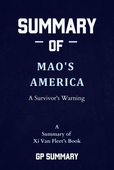 Summary of Mao's America by Xi Van Fleet: A Survivor's Warning - cover