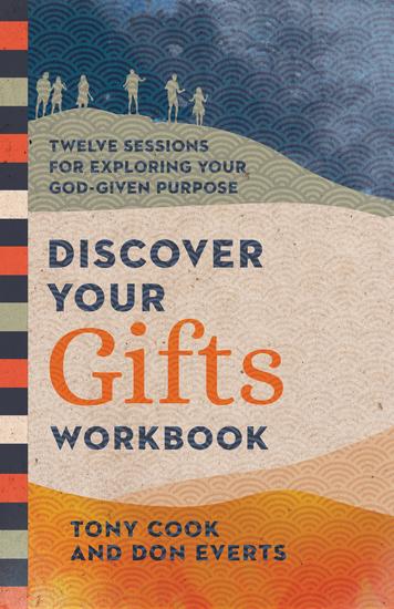 Discover Your Gifts Workbook - Twelve Sessions for Exploring Your God-Given Purpose - cover