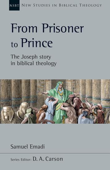 From Prisoner to Prince - The Joseph Story in Biblical Theology - cover