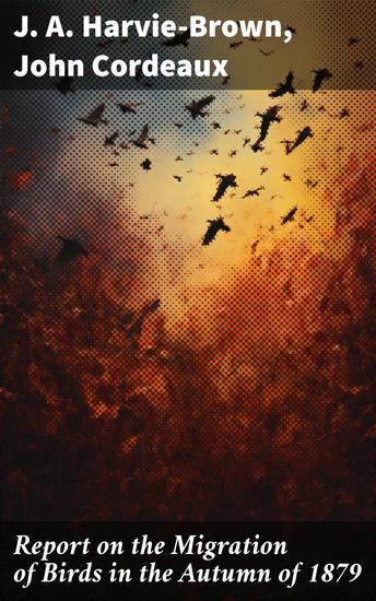 Report on the Migration of Birds in the Autumn of 1879 - Insights into Avian Autumn Migration Behavior - cover