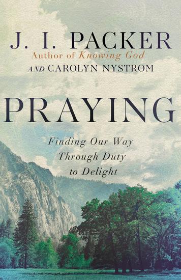Praying - Finding Our Way Through Duty to Delight - cover