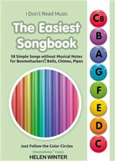 The Easiest Songbook 58 Simple Songs without Musical Notes for Boomwhackers® Bells Chimes Pipes - Just Follow the Color Circles (ChromaNotes™ Colors) - cover