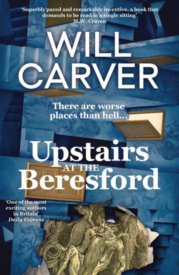 Upstairs at the Beresford - The devilishly dark explosive prequel to cult bestselling author Will Carver's The Beresford - cover