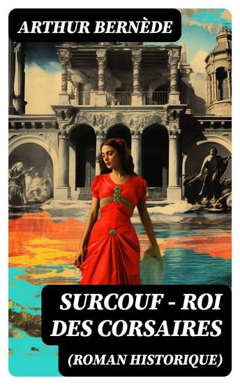 Surcouf - Roi des corsaires (Roman historique) - cover