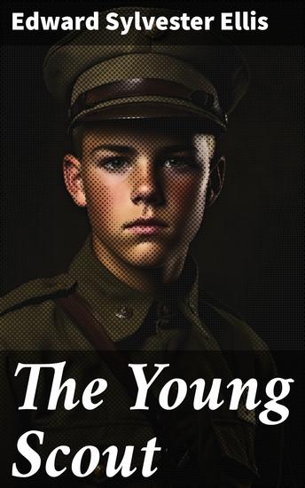 The Young Scout - The Story of a West Point Lieutenant - cover