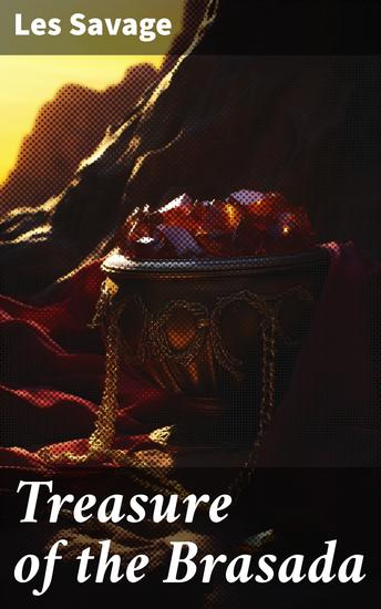 Treasure of the Brasada - Fortune and Redemption in the Wild West - cover