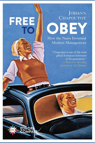 Free to Obey - How the Nazis Invented Modern Management - cover