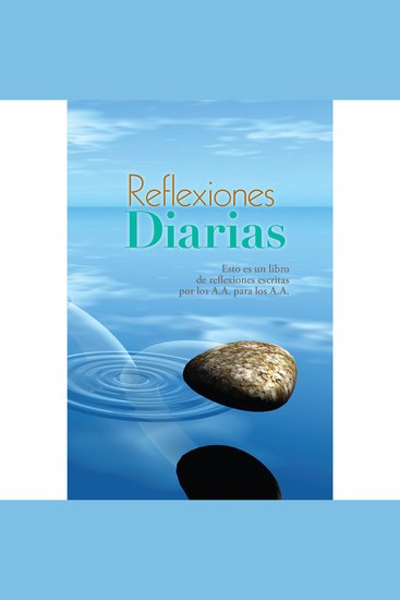 Reflexiones Diarias - Un libro de reflexiones escritas por los miembros de AA para los miembros de AA - cover